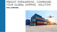 Freight Forwarding Companies: Your Global Shipping Solution