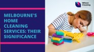 Melbourne's Home Cleaning Services: Their Significance