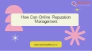 How Can Online Reputation Management Be Managed Effectively?