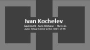 Ivan Kochelev - Hardworking and Dedicated Professional