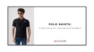 Polo Shirts: A Must-Have For International Students