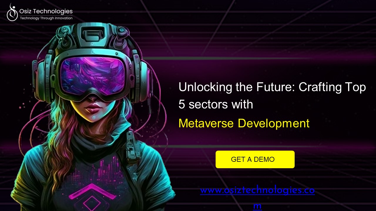 Unlocking the Future: Crafting Top 5 sectors with Metaverse Development