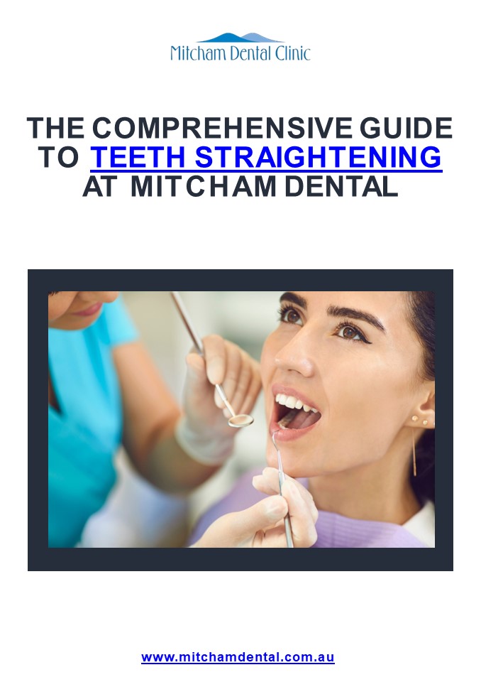 The Comprehensive Guide to Teeth Straightening at Mitcham Dental