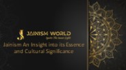 Jainism an Insight Into Its Essence and Cultural Significance
