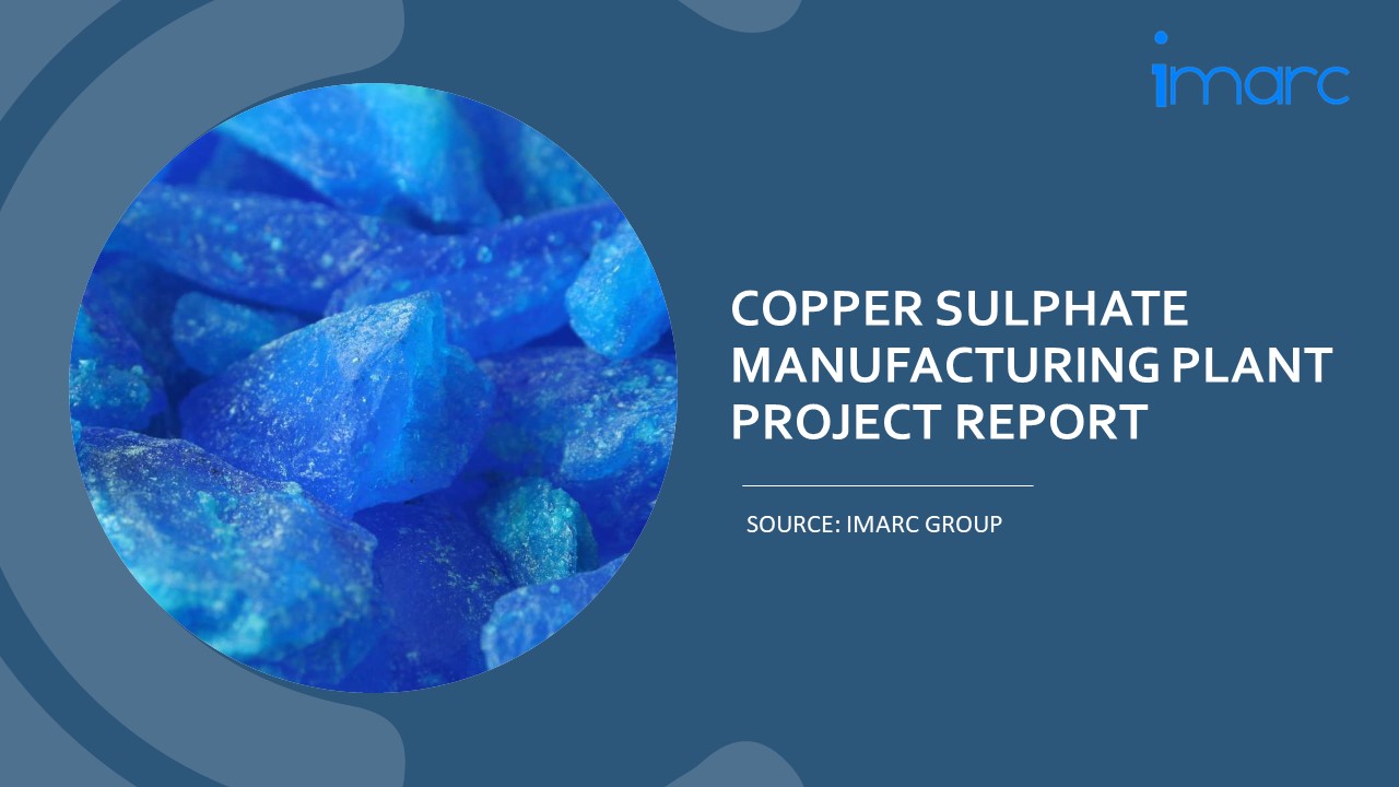 Setting Up a Successful Copper Sulphate Manufacturing Unit: DPR