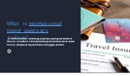 What is international travel insurance policy