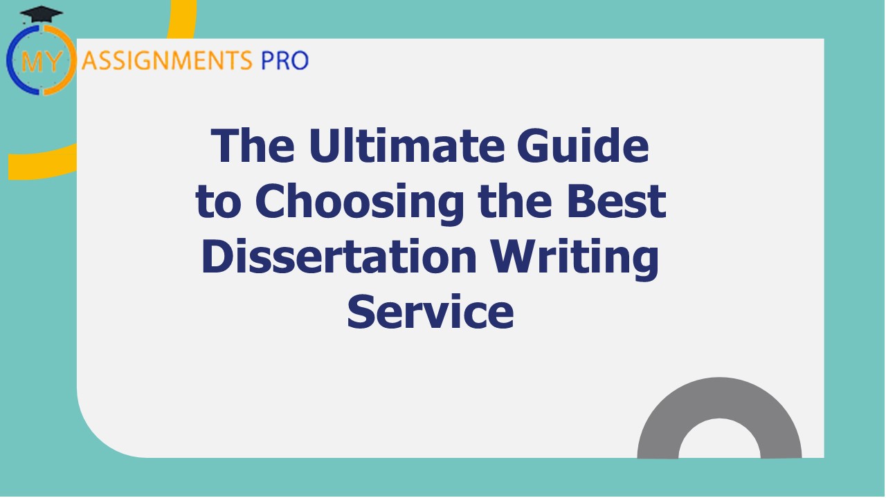 How to Choose the Best Dissertation Writing Services?