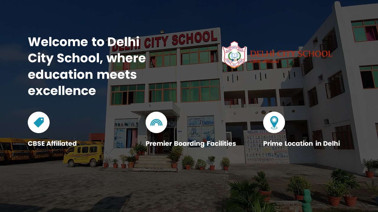 Your One Stop Boarding School in Delhi NCR| DELHI CITY SCHOOL