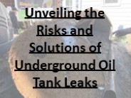 Unveiling the Risks and Solutions of Underground Oil Tank Leaks