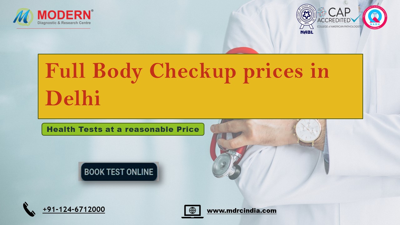Full Body Checkup in Delhi, Health Tests at a reasonable Price