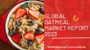 Oatmeal Market Report 2023