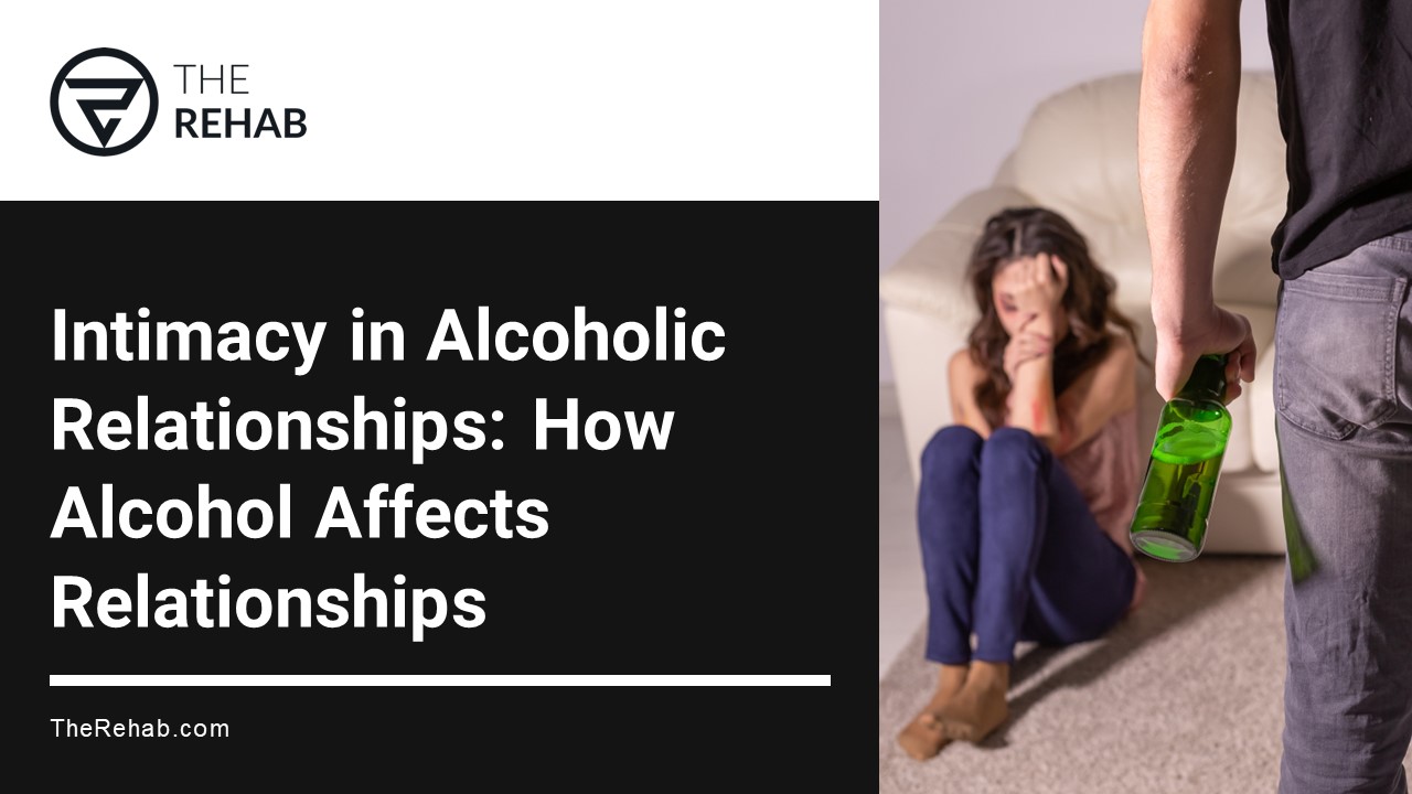Intimacy and Alcoholism: Unravelling the Complex Dynamics in Relationships