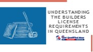 Understanding the Builders License Requirements in Queensland