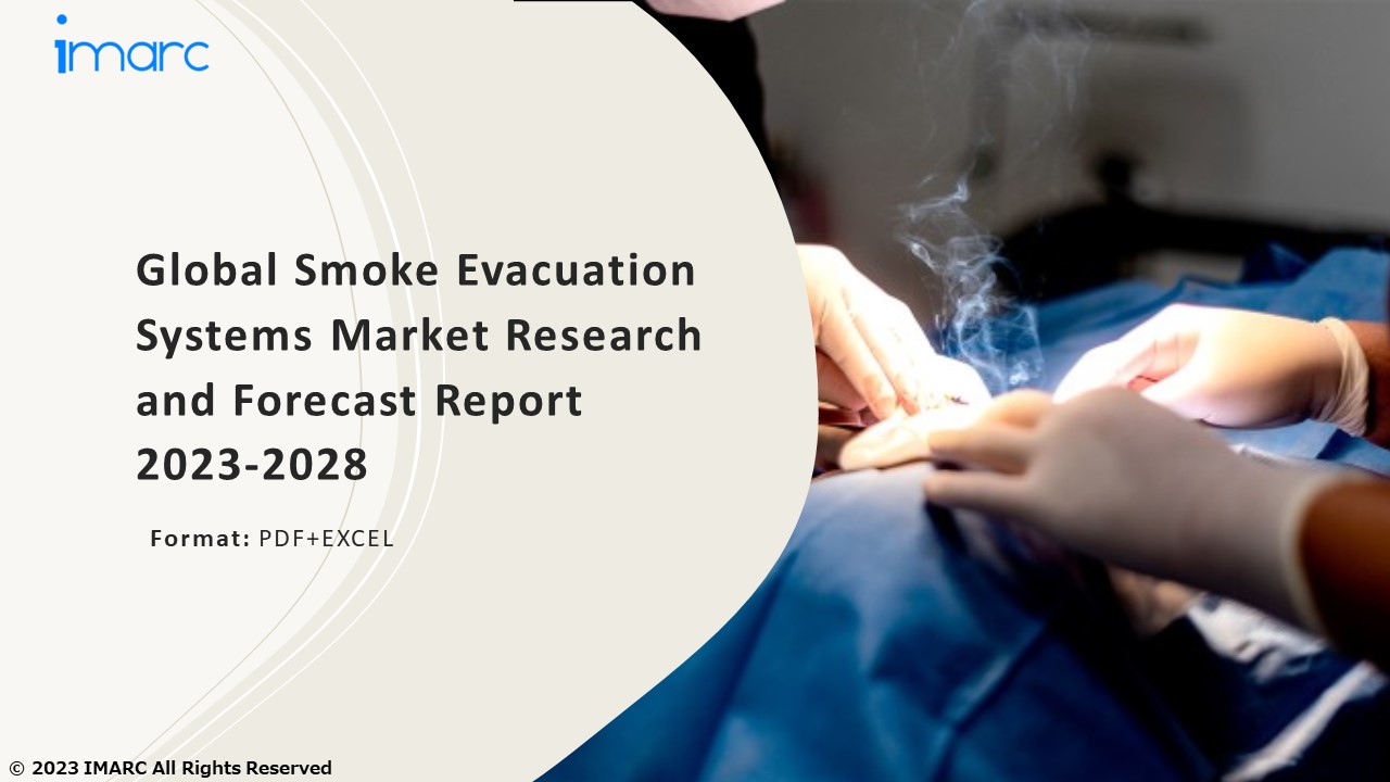 Smoke Evacuation Systems Market PPT: Growth, Outlook, Demand, Keyplayer Analysis and Opportunity 2023-28