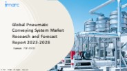 Pneumatic Conveying System Market PPT: Growth, Outlook, Demand, Keyplayer Analysis and Opportunity 2023-28