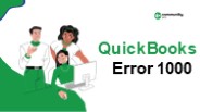 Mastering Challenges: How to Fix QuickBooks Error 1000