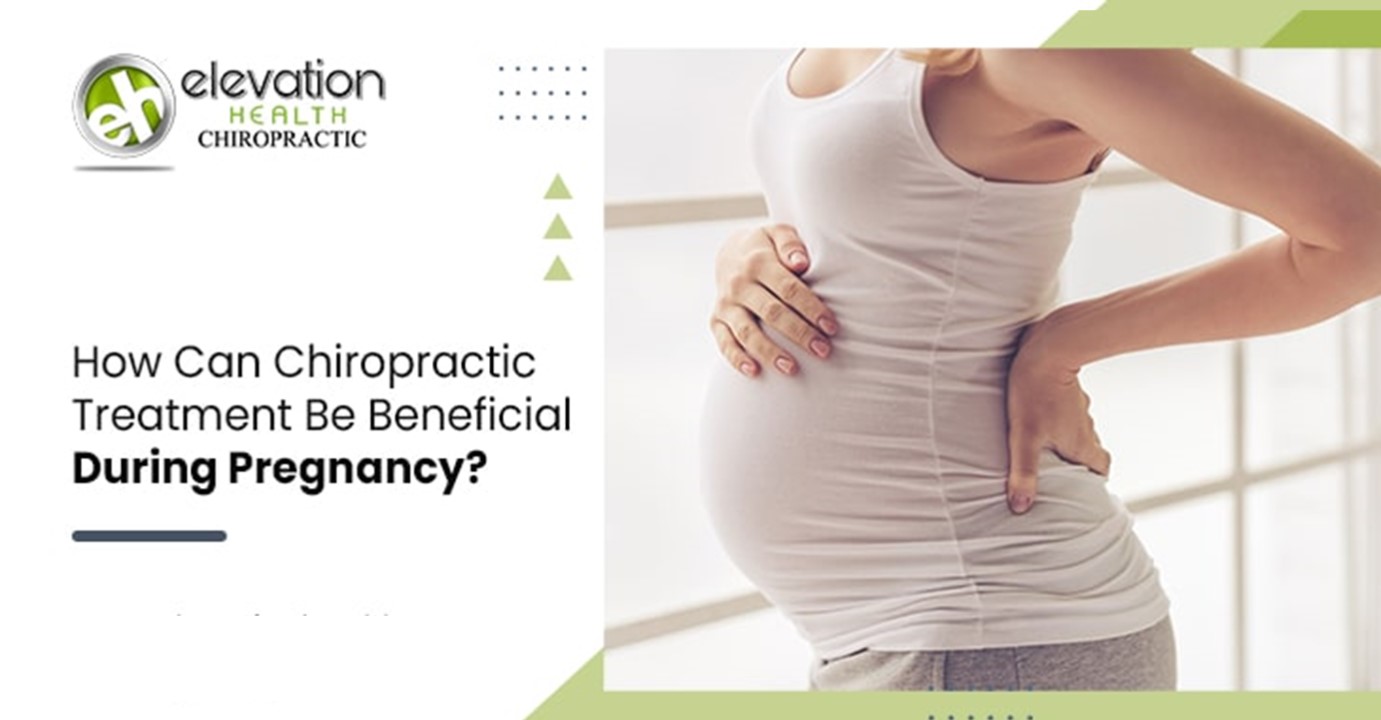 How Can Chiropractic Treatment Be Beneficial During Pregnancy?