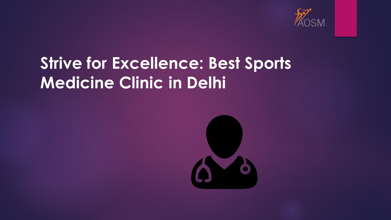 Strive for Excellence: Best Sports Medicine Clinic in Delhi