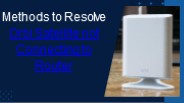 Orbi Satellite Not Connecting To Router