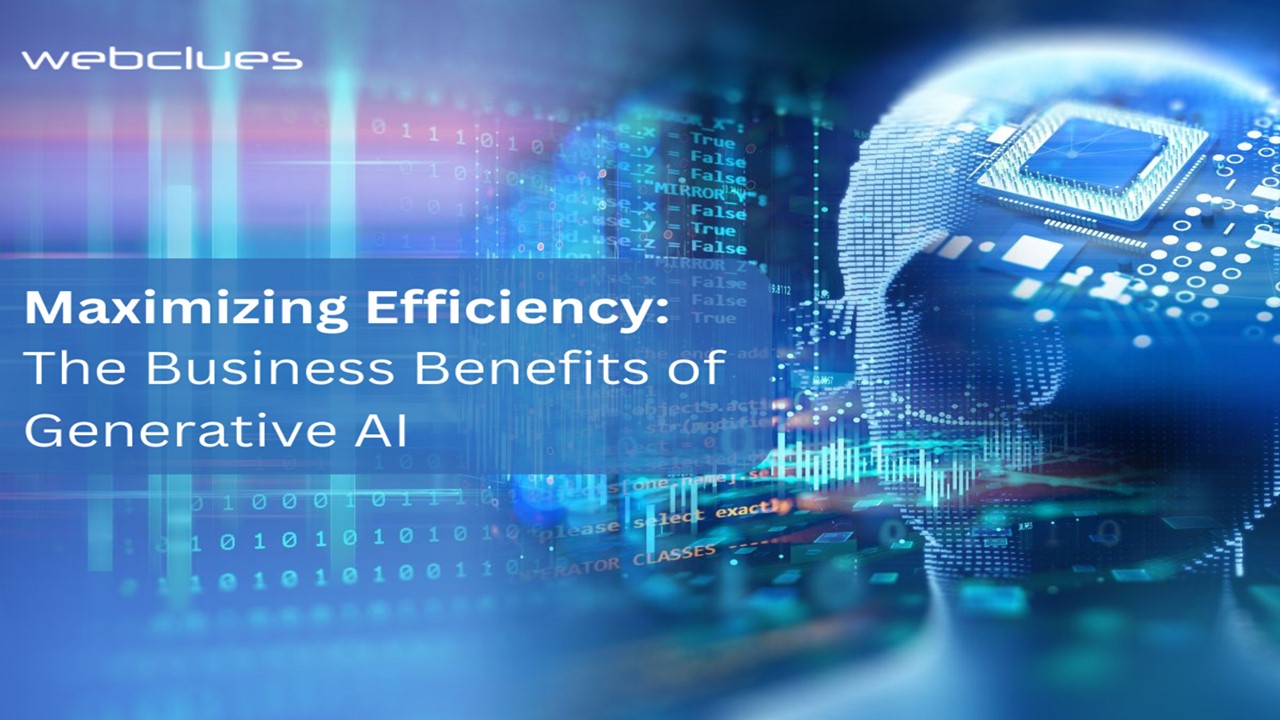 Maximizing Efficiency: The Business Benefits of Generative AI