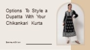 Options To Style a Dupatta With Your Chikankari Kurta