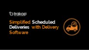 Efficient Scheduled Deliveries: Uncomplicated with Advanced Software