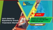 Latin America Myasthenia Gravis Treatment Market