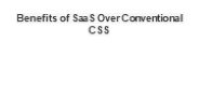 Benefits of SaaS Over Conventional CSS