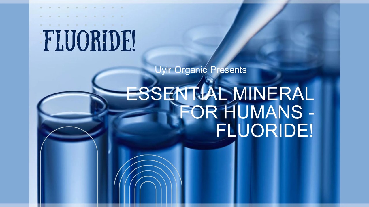Essential mineral for humans - Fluoride!