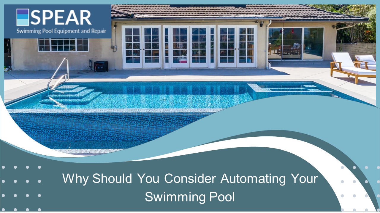 Why Should You Consider Automating Your Swimming Pool