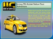 Irving, TX: Stylish Yellow Taxi Adventure