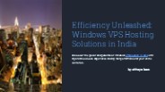"Efficiency Unleashed: Windows VPS Hosting Solutions in India"