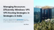 "Managing Resources Efficiently: Windows VPS Hosting Strategies in India"