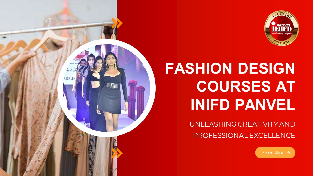 Elite Fashion Designing Courses Post-12th in Mumbai | INIFD Panvel