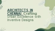 ARCHITECTS IN CHENNAI Crafting Urban Excellence with Inventive Designs