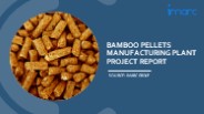 Bamboo Pellets Manufacturing Unit Project Report 2024