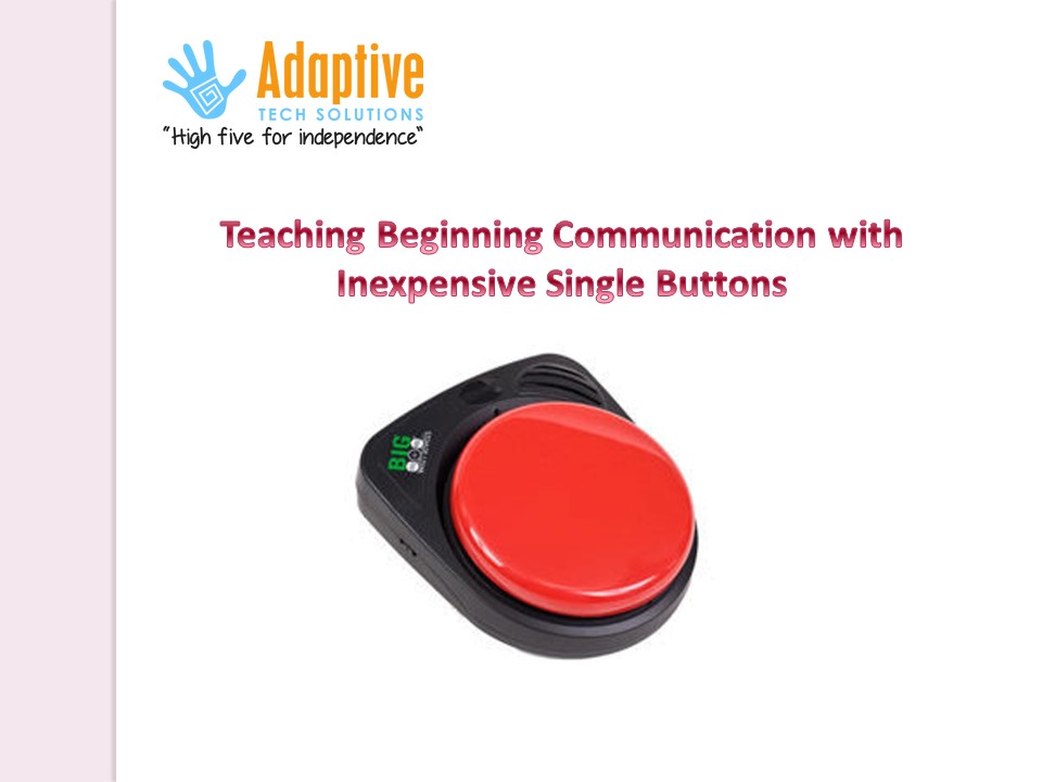 Teaching Beginning Communication with Inexpensive Single Buttons