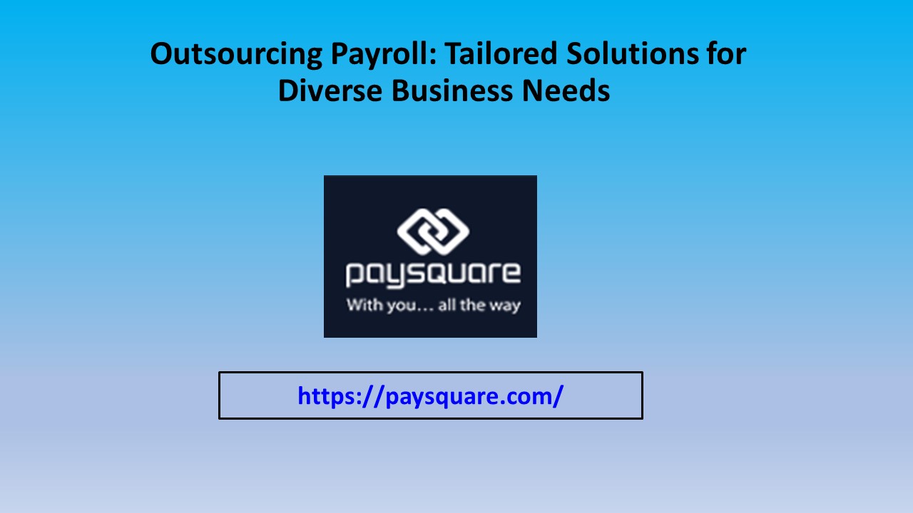 Outsourcing Payroll: Tailored Solutions for Diverse Business Needs