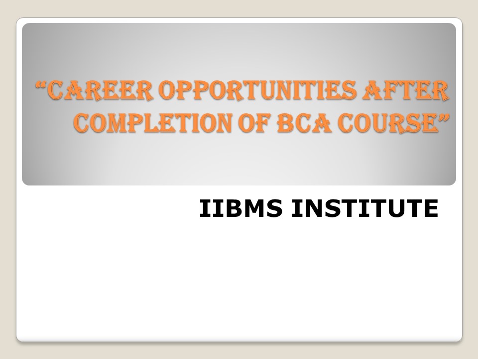 “Career Opportunities after completion of BCA course”
