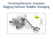 Unveiling Precision: Automatic Bagging Machines Redefine Packaging