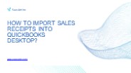 How to Import Sales Receipts into QuickBooks Desktop?