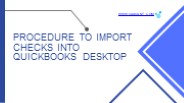 Procedure to Import Checks into QuickBooks Desktop