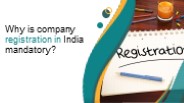 Why is company registration in India mandatory?