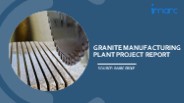 Granite Manufacturing Process, Machinery Requirements and Project Report