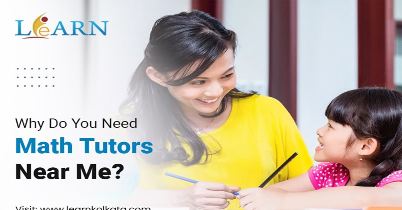 Why Do You Need Math Tutors Near Me?