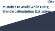 Mistakes to Avoid While Using Standard Aluminium Extrusions (1)