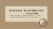 Steven Scalabrini - A Knowledgeable and Flexible Professional