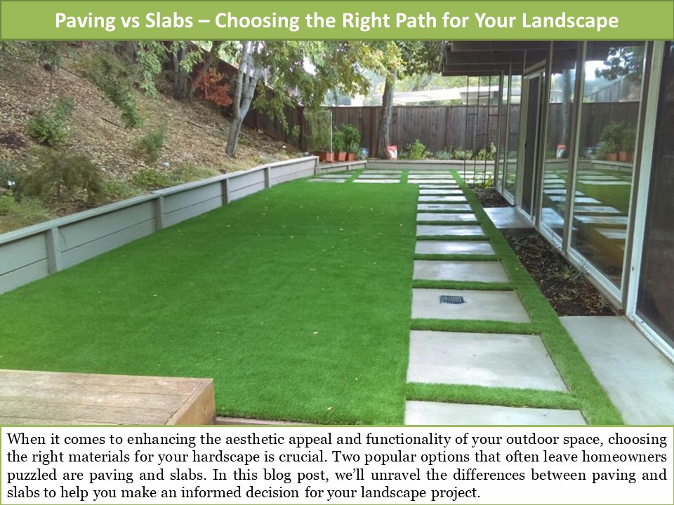 Paving vs Slabs – Choosing the Right Path for Your Landscape