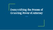 Demystifying the Process of Granting Power of Attorney