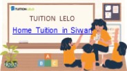 Tuition Lelo in Siwan